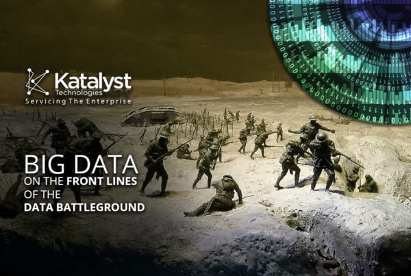 Big Data: On the Front Lines of the Data Battleground Big Data