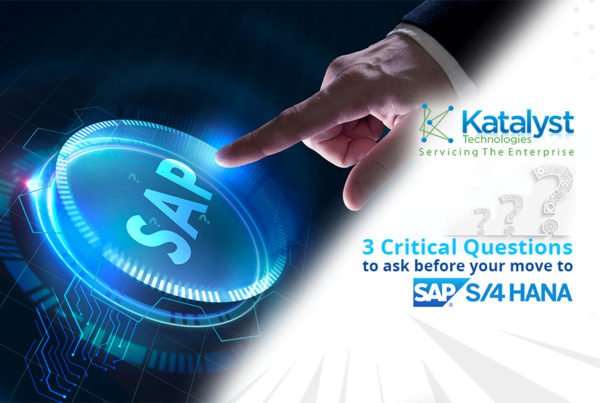 3 Critical Questions to ask before your move to SAP S/4 HANA SAP S4HANA