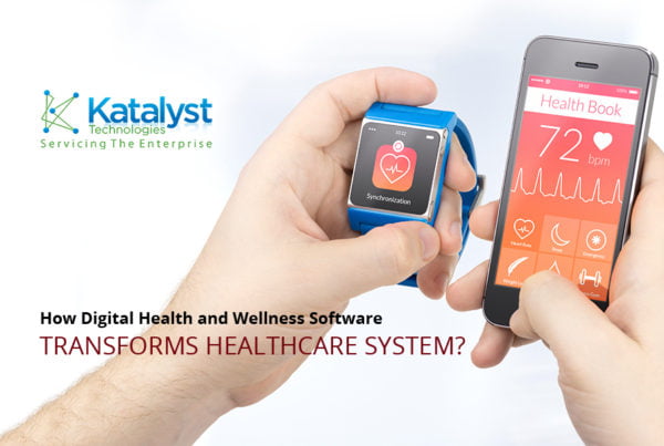How Digital Health and Wellness Software Transforms Healthcare System? Digital Health and Wellness
