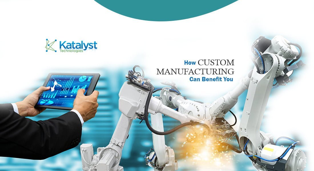 test How Custom Manufacturing Can Benefit You