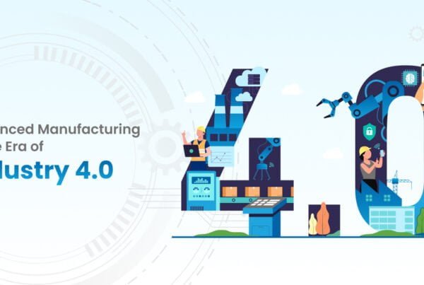 Advanced Manufacturing in the Era of Industry 4.0