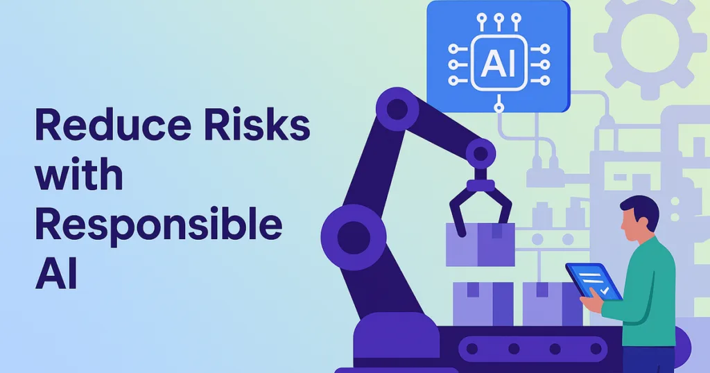 Illustration of responsible AI governance streamlining safe manufacturing workflows, highlighting risk and cost reduction benefits.
