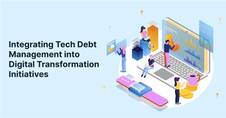 Integrating Tech Debt Management into Digital Transformation Initiatives